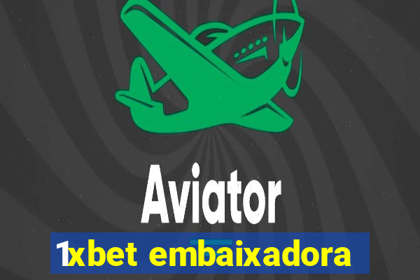 1xbet embaixadora