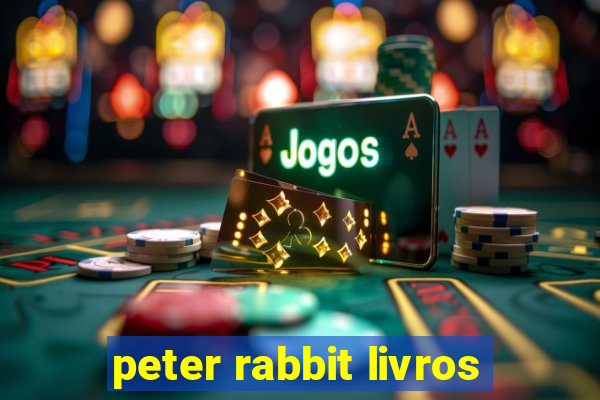 peter rabbit livros