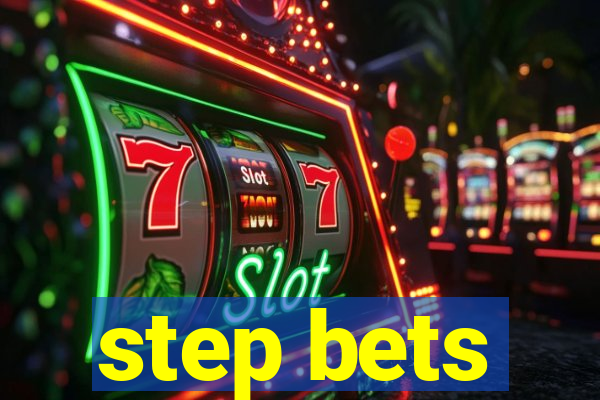 step bets