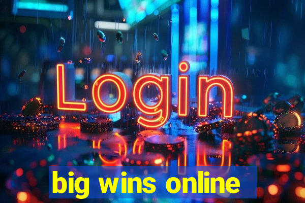 big wins online