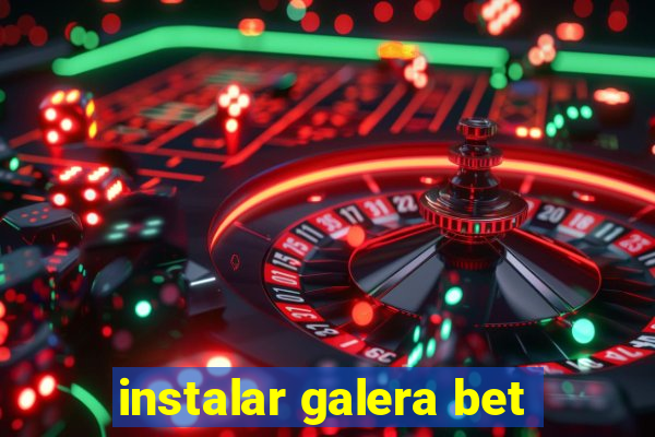 instalar galera bet