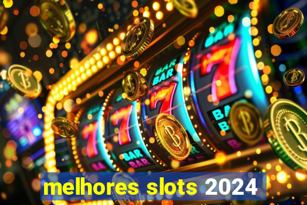 melhores slots 2024