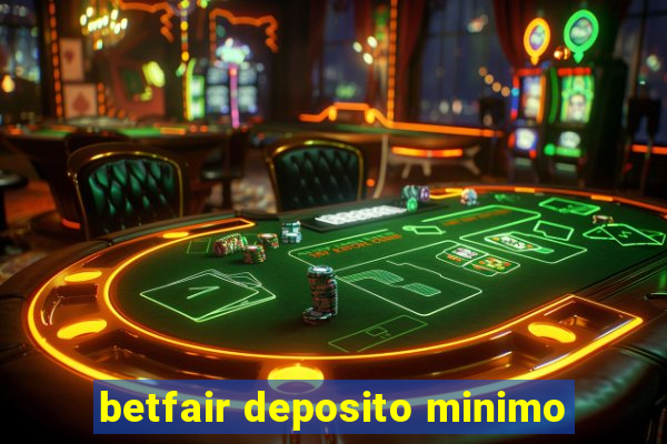 betfair deposito minimo