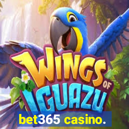 bet365 casino.