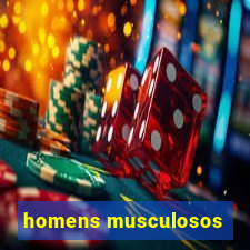 homens musculosos