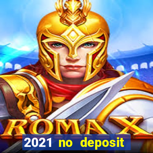 2021 no deposit bonus casino