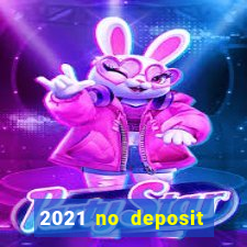 2021 no deposit bonus casino