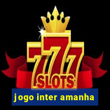 jogo inter amanha