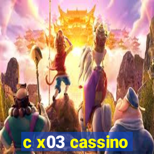 c x03 cassino