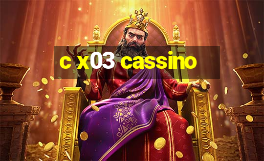 c x03 cassino