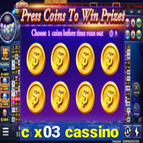 c x03 cassino