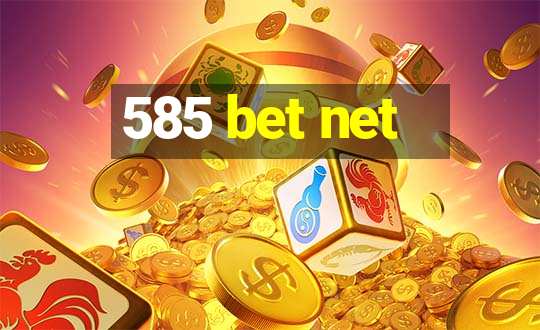 585 bet net