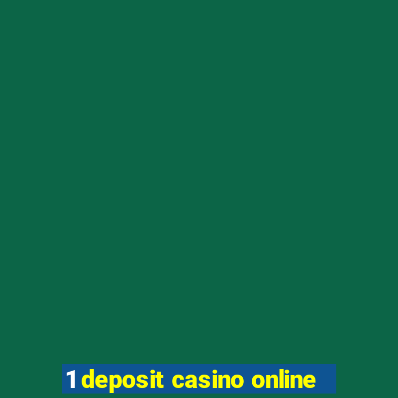 1 deposit casino online