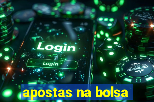 apostas na bolsa