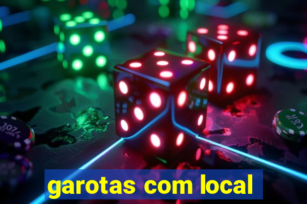 garotas com local