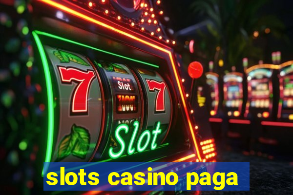 slots casino paga