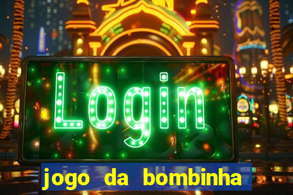 jogo da bombinha que ganha dinheiro