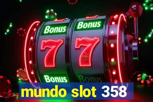 mundo slot 358