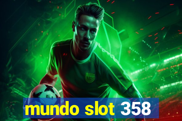 mundo slot 358