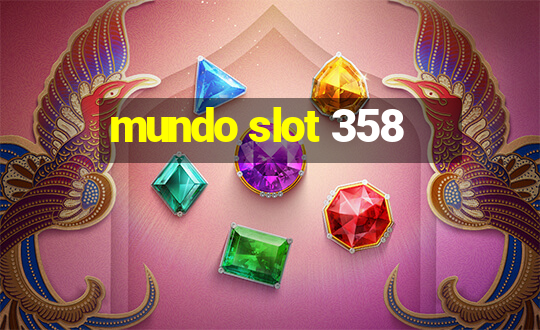 mundo slot 358