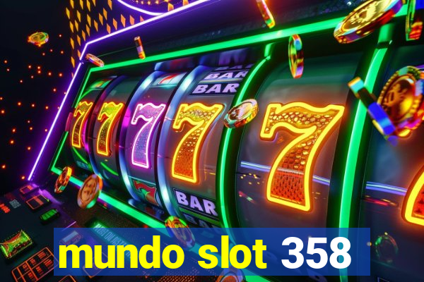 mundo slot 358