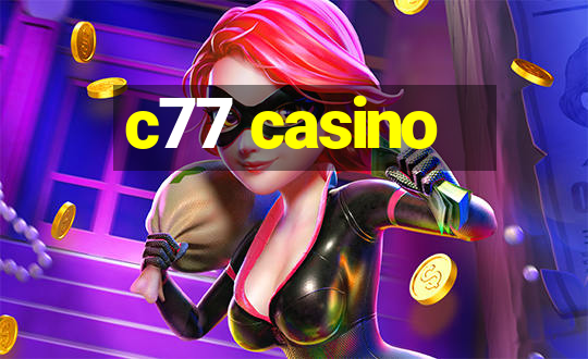 c77 casino