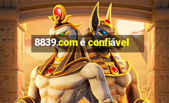 8839.com é confiável