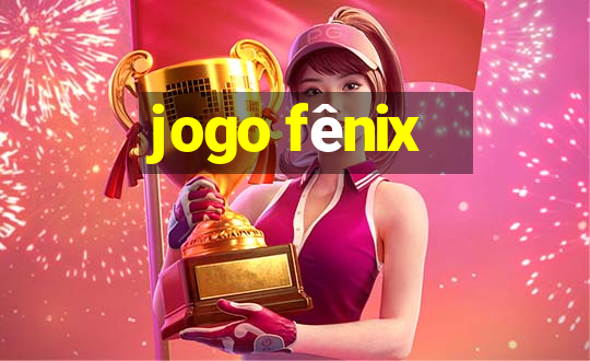 jogo fênix