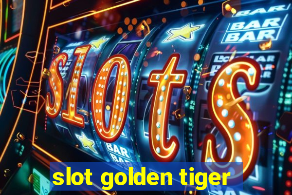 slot golden tiger