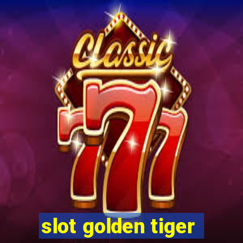 slot golden tiger