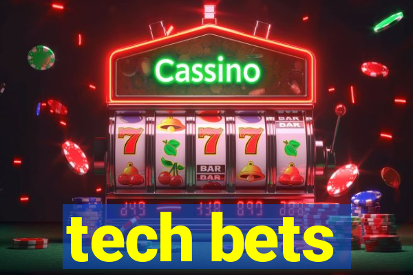 tech bets