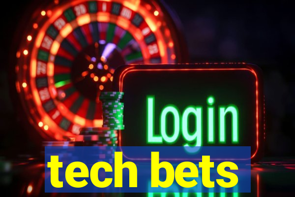 tech bets