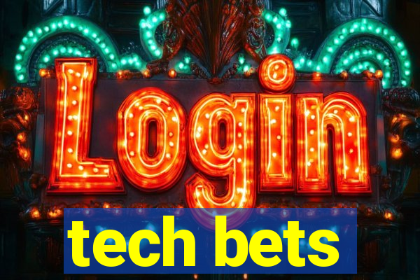 tech bets