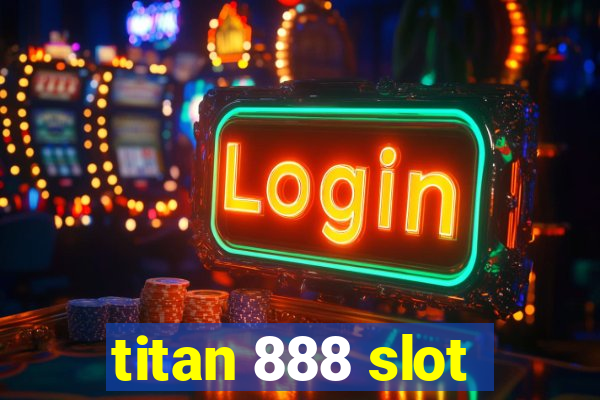 titan 888 slot