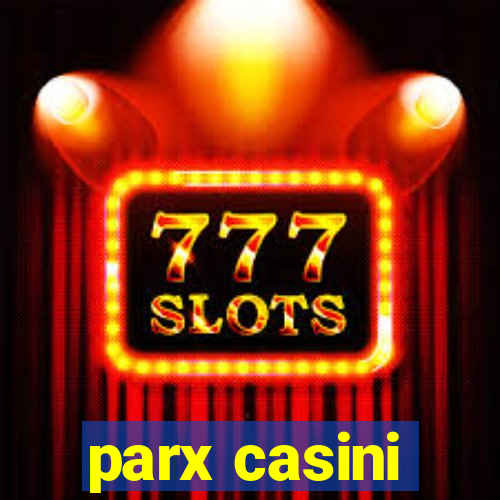 parx casini