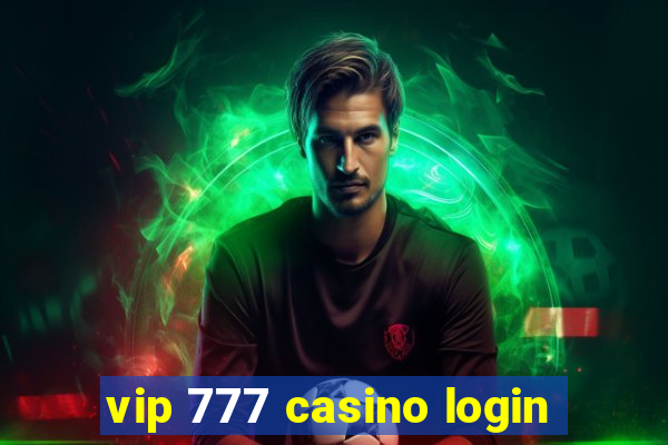 vip 777 casino login