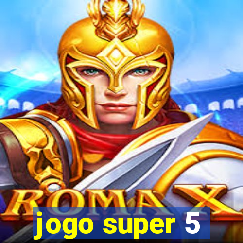 jogo super 5