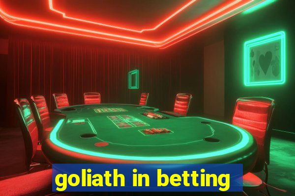 goliath in betting