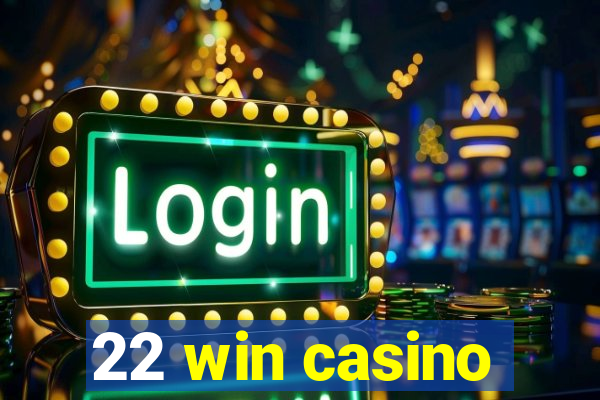 22 win casino