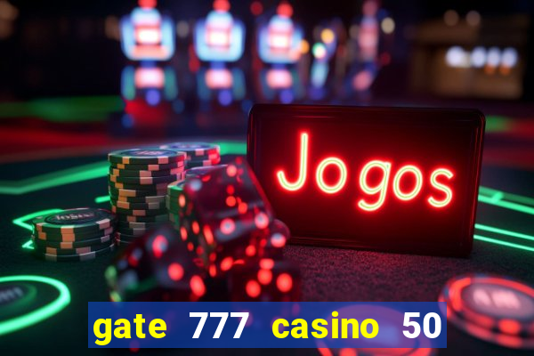 gate 777 casino 50 free spins