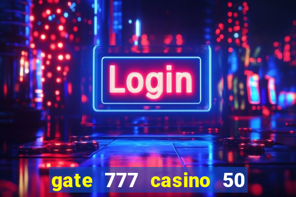 gate 777 casino 50 free spins