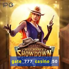 gate 777 casino 50 free spins