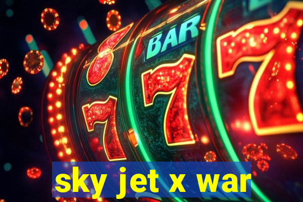 sky jet x war