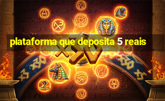 plataforma que deposita 5 reais