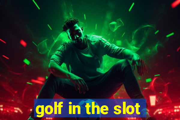 golf in the slot