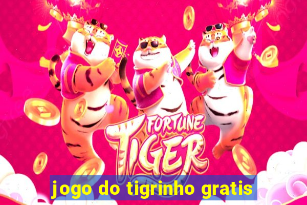 jogo do tigrinho gratis