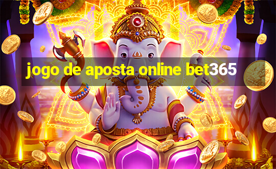 jogo de aposta online bet365