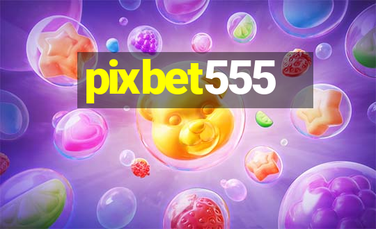 pixbet555