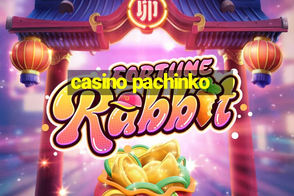 casino pachinko