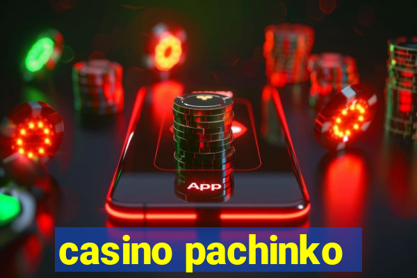 casino pachinko